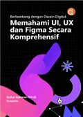 Berkembang dengan desain digital : memahami UI, UX dan fiqma secara komprehensif