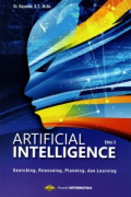 Artificial intelligence : searching, reasoning, planning, dan learning